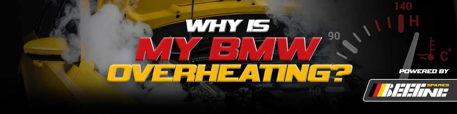 Yellow BMW with steam emitting from engine and "Why is my BMW overheating" text