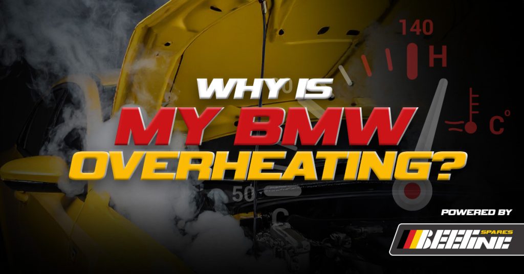 Yellow BMW with steam emitting from engine and "Why is my BMW overheating" text